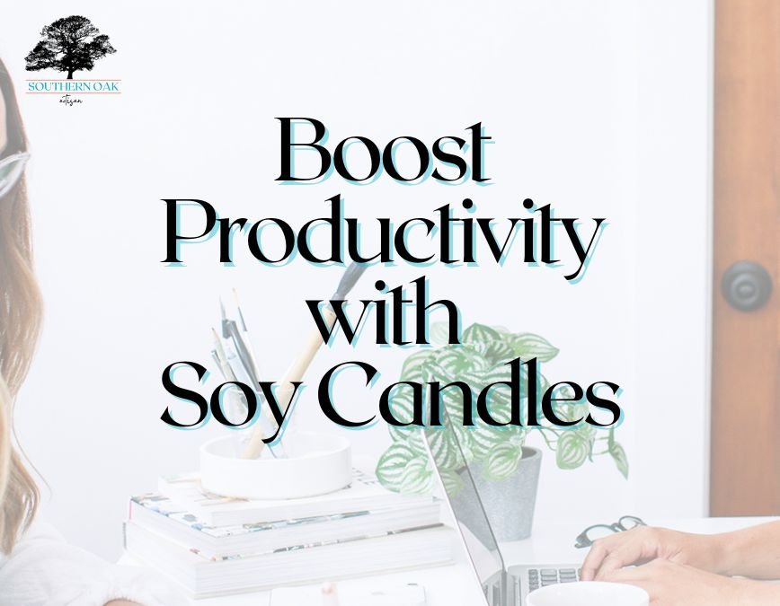 boost productivity with soy candles